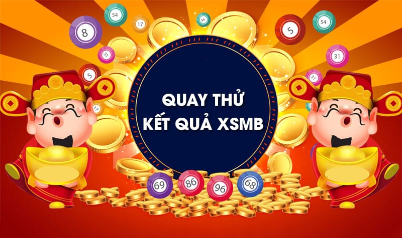 Th&ocirc;ng tin cơ bản của c&aacute;ch thức quay thử XSMB